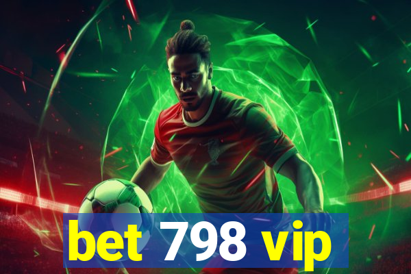 bet 798 vip